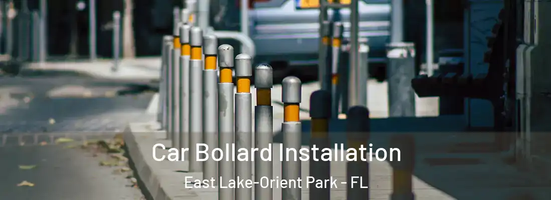 Car Bollard Installation East Lake-Orient Park - FL