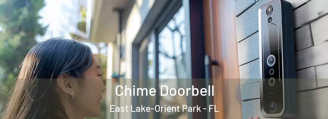 Chime Doorbell East Lake-Orient Park - FL