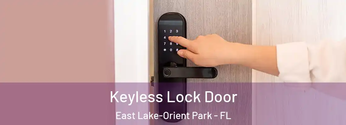 Keyless Lock Door East Lake-Orient Park - FL