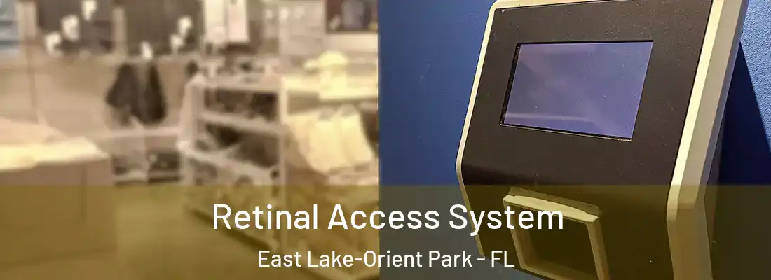 Retinal Access System East Lake-Orient Park - FL